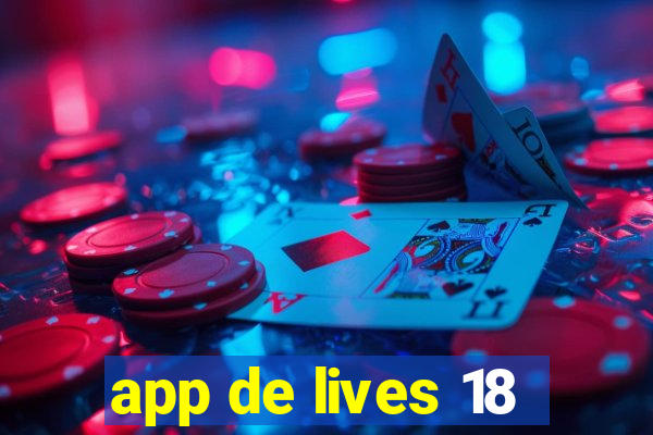 app de lives 18